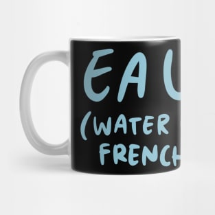 Eau - Water in French (French Language Linguist) Mug